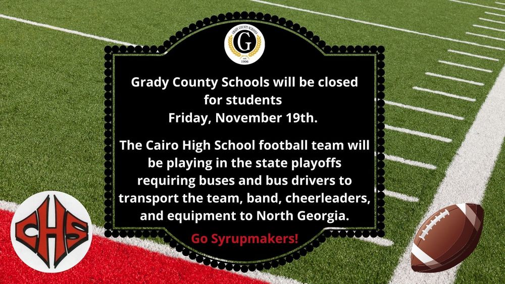 Grady County Schools closed for students Friday, November 19th.