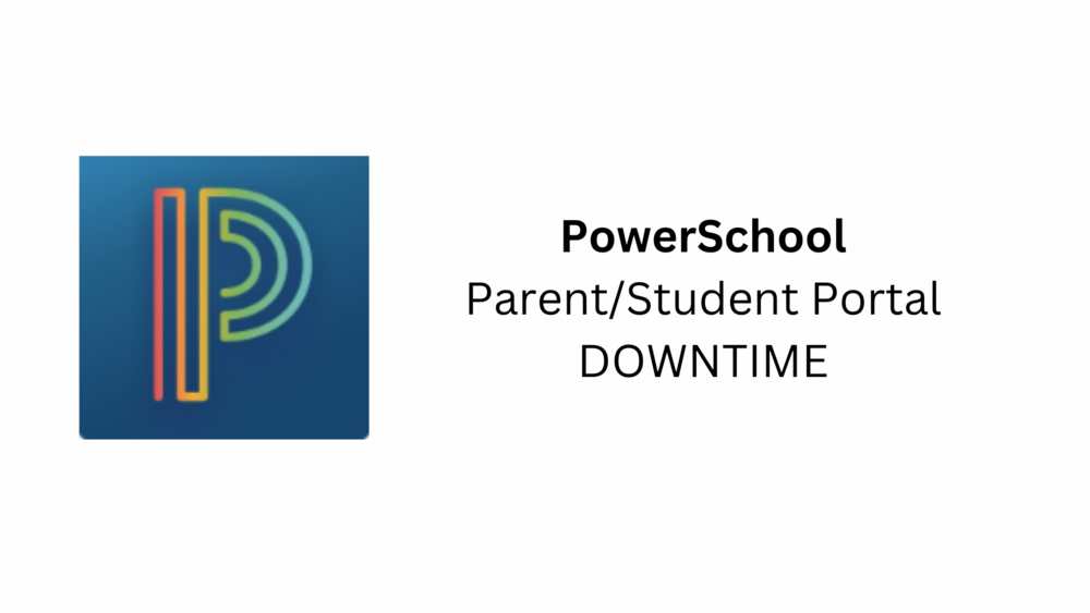 PowerSchool Parent/Student Portal Downtime